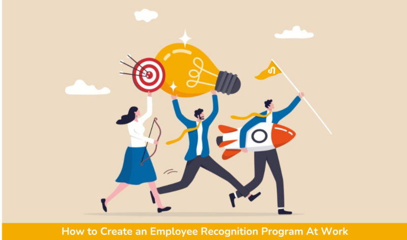 How to Create an Employee Recognition Program At Work